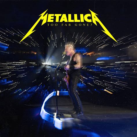 Metallica Song Catalog: Too Far Gone? | Metallica.com