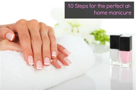 10 Steps for the Perfect At-Home Manicure - Mumslounge