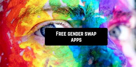 10+Best Gender Swap Apps For Android & IOS 2020 | 🥇How Do You Face Swap On Android? 2023