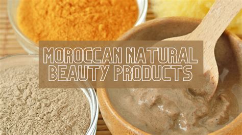 Great Moroccan Beauty Products to Try for your Skin, Hair and Body ...