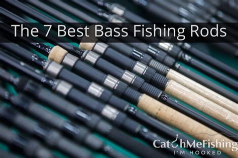 The 7 Best Bass Fishing Rods of 2022 - CatchMeFishing