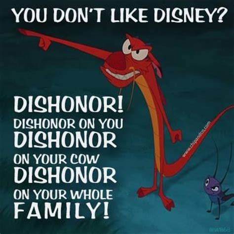 You don't like Disney? Dishonor! Dishonor on you, dishonor on your cow ...