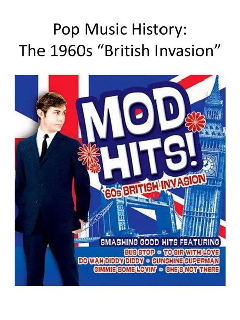 PPT - Pop Music History: The 1960s “British Invasion” PowerPoint ...