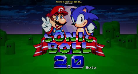 how to make Sonic Boll 2.0 work correctly [Sonic Boll] [Tutorials]