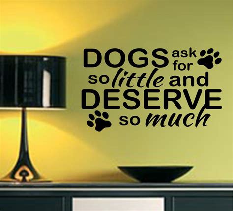 Family Pet Decal Dogs Ask Little Deserve Much Wall Lettering | Animal quotes, I love dogs, Dog ...