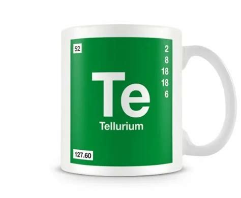 PERIODIC TABLE OF Elements 52 Te - Tellurium Symbol Mug by BWW Print Ltd EUR 12,65 - PicClick IT