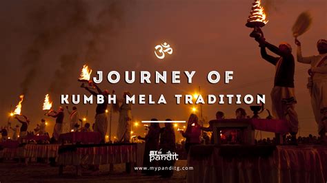 Journey of Hinduism Kumbh Mela Tradition - My Pandit G