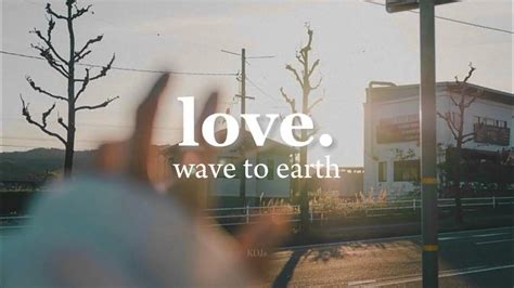 wave to earth - love. (사랑으로) lyrics rom/eng ∘˚˳° - YouTube