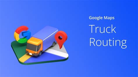 Google Maps Truck Mode - Ailina Laurette