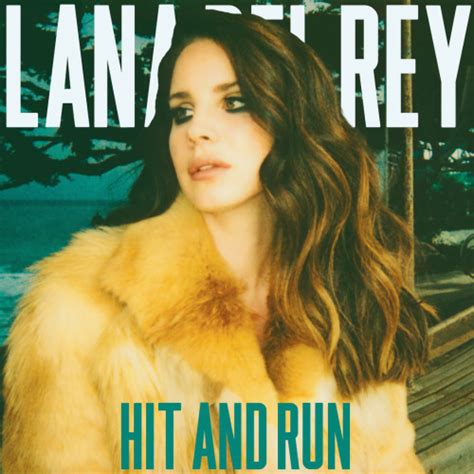 Lana Del Rey – Hit & Run Lyrics | Genius Lyrics