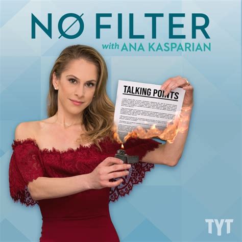 No Filter with Ana Kasparian by TYT Network on Apple Podcasts