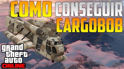 Como Conseguir el Cargobob en GTA V Online 1.08 - YouTube