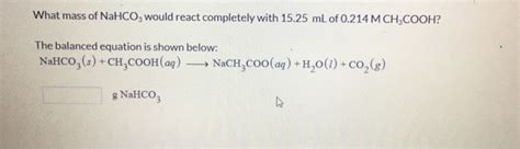 Solved: What Mass Of NaHCO3 Would React Completely With 15... | Chegg.com