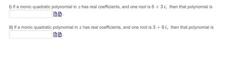 Solved i) If a monic quadratic polynomial in z has real | Chegg.com