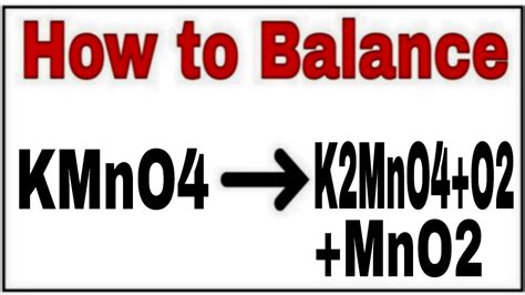 How to balance KMnO4=K2MnO4+MnO2+O2|Chemical equation KMnO4=K2MnO4+MnO2+O2|KMnO4=K2MnO4+MnO2+O2 ...