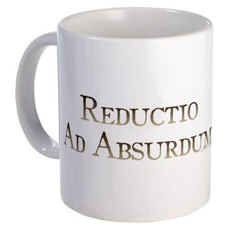 Reductio Ad Absurdum Philosophy Mug by CafePress Kitchen | Reductio ad absurdum, Mugs, Ads