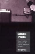 Cultural Trauma: Slavery and the Formation of African American Identity | Sociology