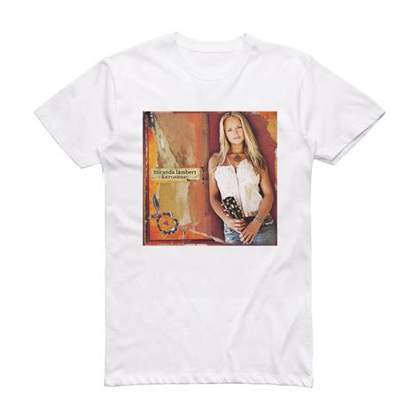 Miranda Lambert Kerosene Album Cover T-Shirt White – ALBUM COVER T-SHIRTS