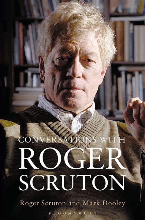 Conversations with Roger Scruton: : Mark Dooley: Bloomsbury Continuum