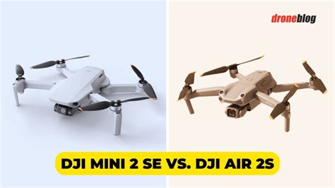 DJI Mini 2 SE vs. DJI Air 2S (Here's My Choice) - Droneblog