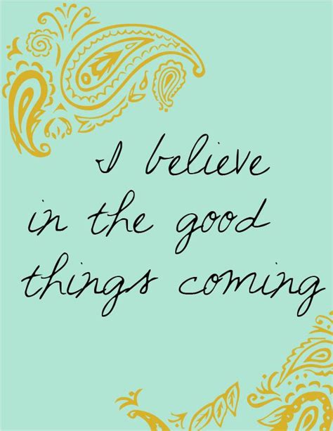 Good Things Are Coming Quotes - ShortQuotes.cc