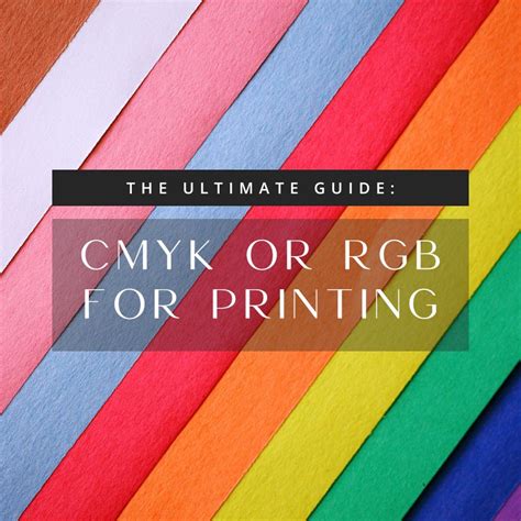 The Ultimate Guide: CMYK or RGB for Printing