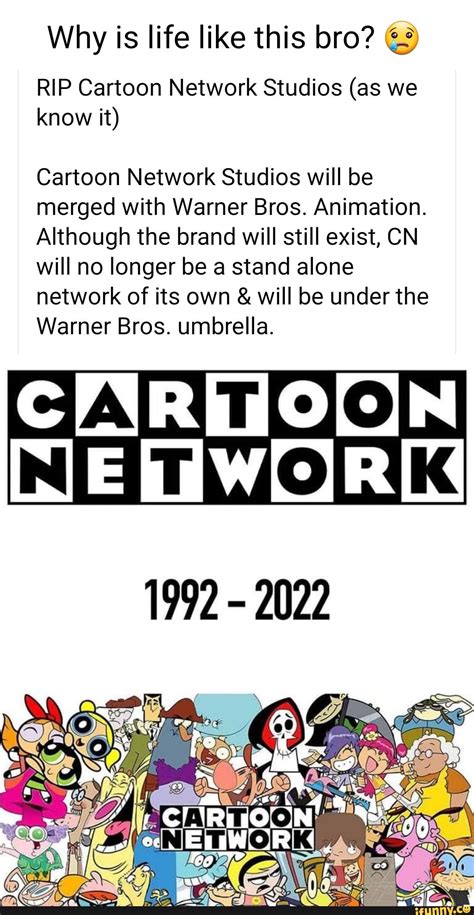 Why is life like this bro? RIP Cartoon Network Studios (as we know it) Cartoon Network Studios ...