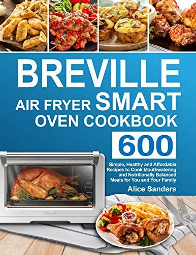 Breville Air Fry Smart Oven Cookbook: 600 Simple, Healthy and ...