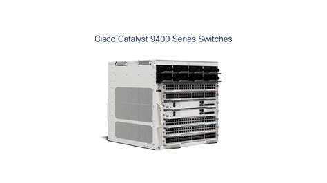 Cisco Catalyst 9400 Series Switches - Cisco