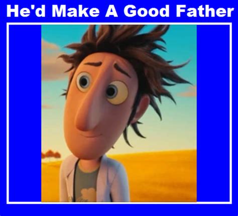 Flint Lockwood would make a Good Father by ArielAriasPetzoldt on DeviantArt