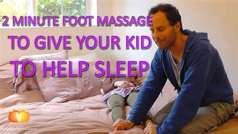 2 Minute Foot Massage to Give Your Kid to Help Sleep - YouTube