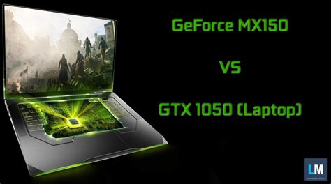 NVIDIA GeForce MX150 vs GTX 1050 (Laptop) - gaming performance and ...