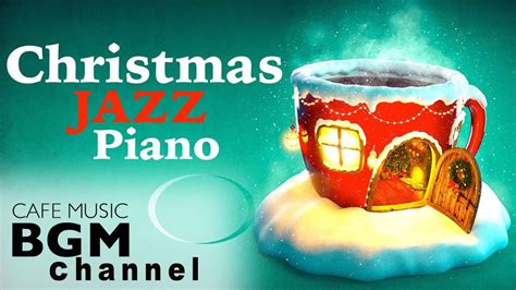 Christmas Songs Jazz Piano - Relaxing Piano Instrumental Music - Merry Christmas!! - YouTube