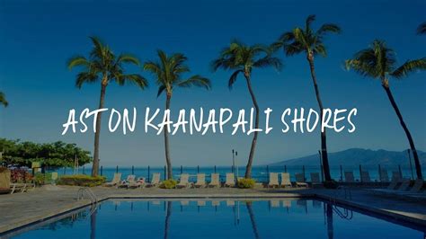 Aston Kaanapali Shores Review - Lahaina , United States of America - YouTube