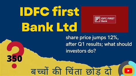 IDFC First Bank share price jumps 12%,Q1results investors do? # ...