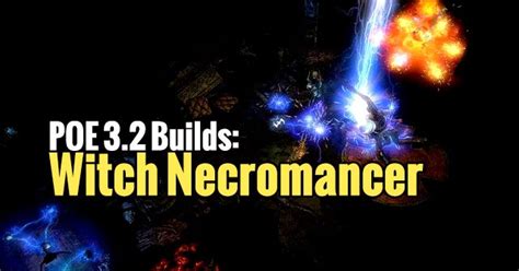 Poe 3.2 Builds: Witch Necromancer