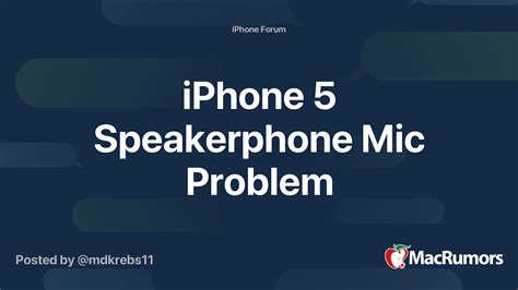 iPhone 5 Speakerphone Mic Problem | MacRumors Forums