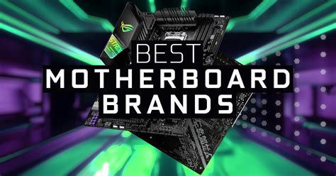 The Best Motherboard Brands (And what to beware of)