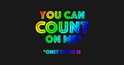 You Can Count On Me* - Amputee Humor - Sticker | TeePublic