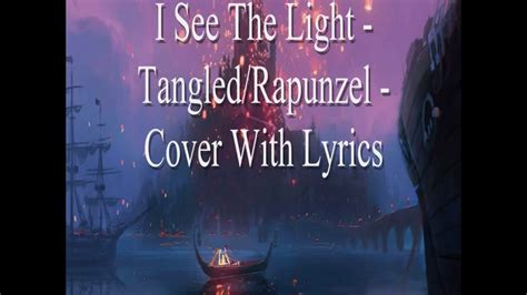 I See The Light - Tangled/Rapunzel - Cover With Lyrics - YouTube