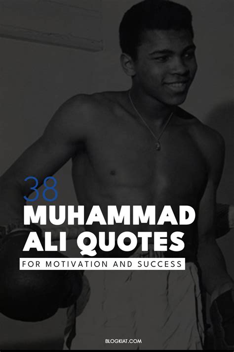 38 Muhammad Ali Quotes for Motivation and Success - Blogkiat