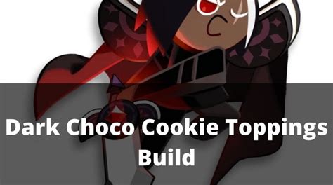 Dark Choco Cookie Toppings Build(Cookie Run Kingdom) - MrGuider