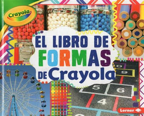 El Libro de Formas de Crayola (Crayola Shapes Book) (Crayola Colorología (Crayola Colorology))