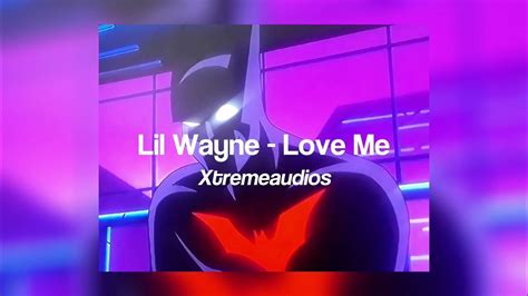 Lil Wayne - Love Me || edit audio Xtreme audios - YouTube