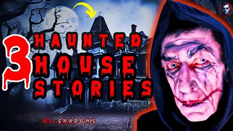 3 Haunting TRUE Haunted House Stories. - YouTube