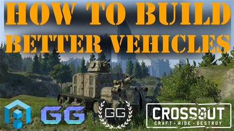 CROSSOUT - HOW TO BUILD BETTER VEHICLES - YouTube