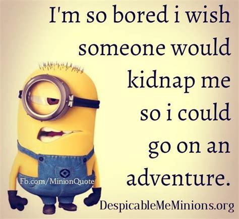 Joke for Sunday, 07 June 2015 from site Minion Quotes - Bored