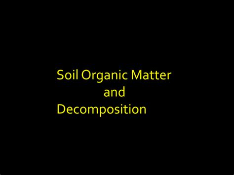 Organic Matter and Decomposition