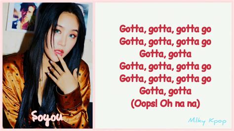 SOYOU - GOTTA GO (Lyrics) - YouTube