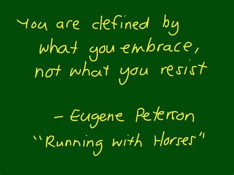 Eugene Peterson: You are defined by what you embrace, not by what you ...